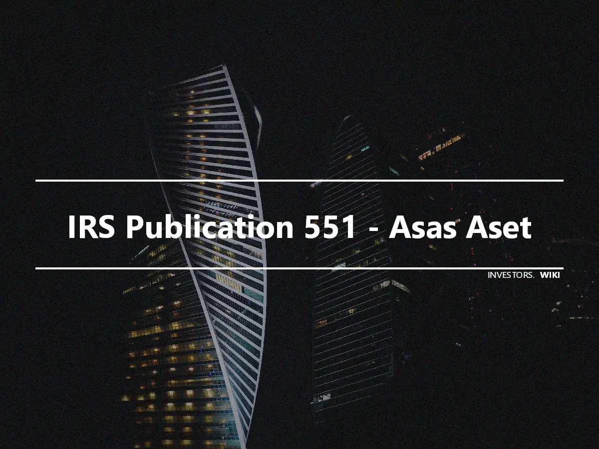 IRS Publication 551 - Asas Aset
