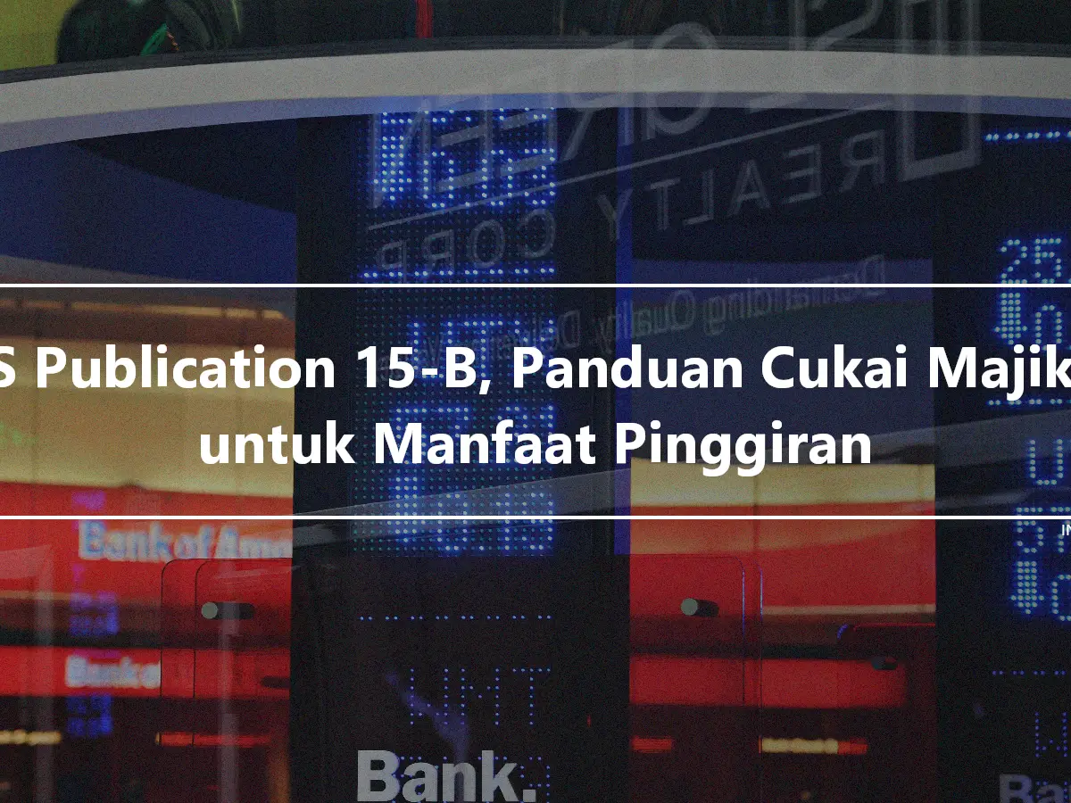 IRS Publication 15-B, Panduan Cukai Majikan untuk Manfaat Pinggiran