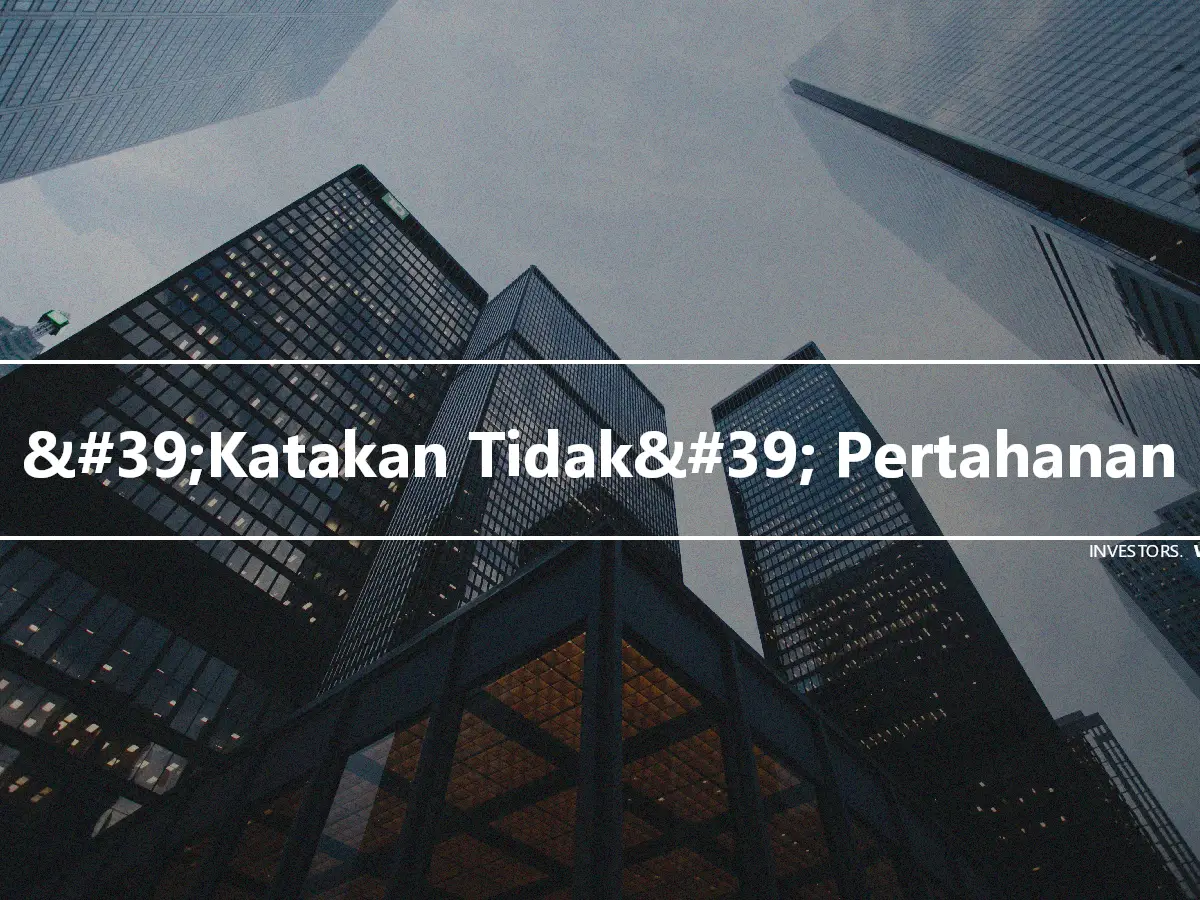 &#39;Katakan Tidak&#39; Pertahanan