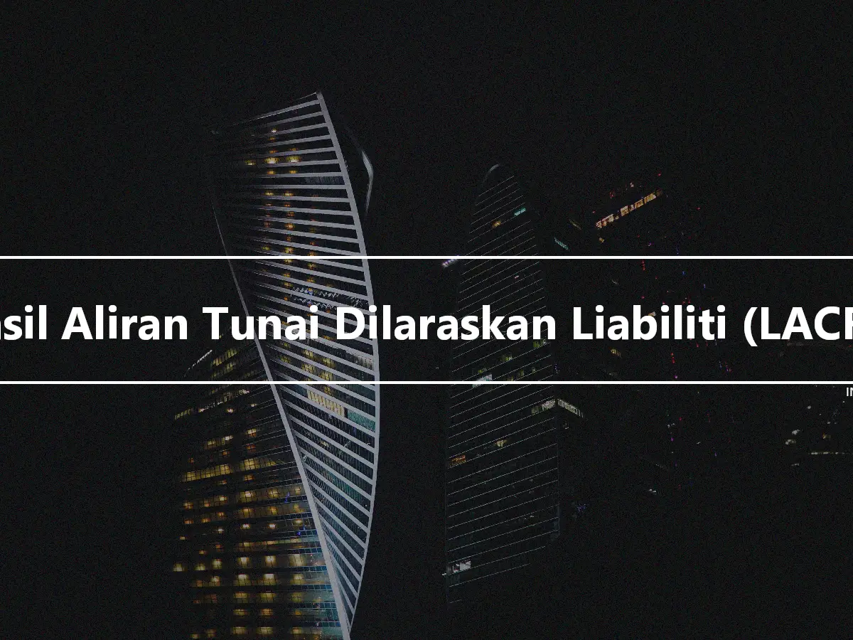 Hasil Aliran Tunai Dilaraskan Liabiliti (LACFY)