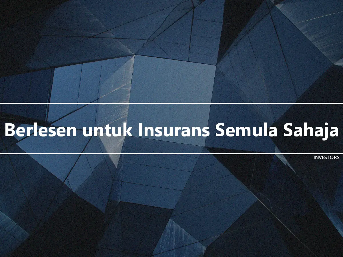 Berlesen untuk Insurans Semula Sahaja