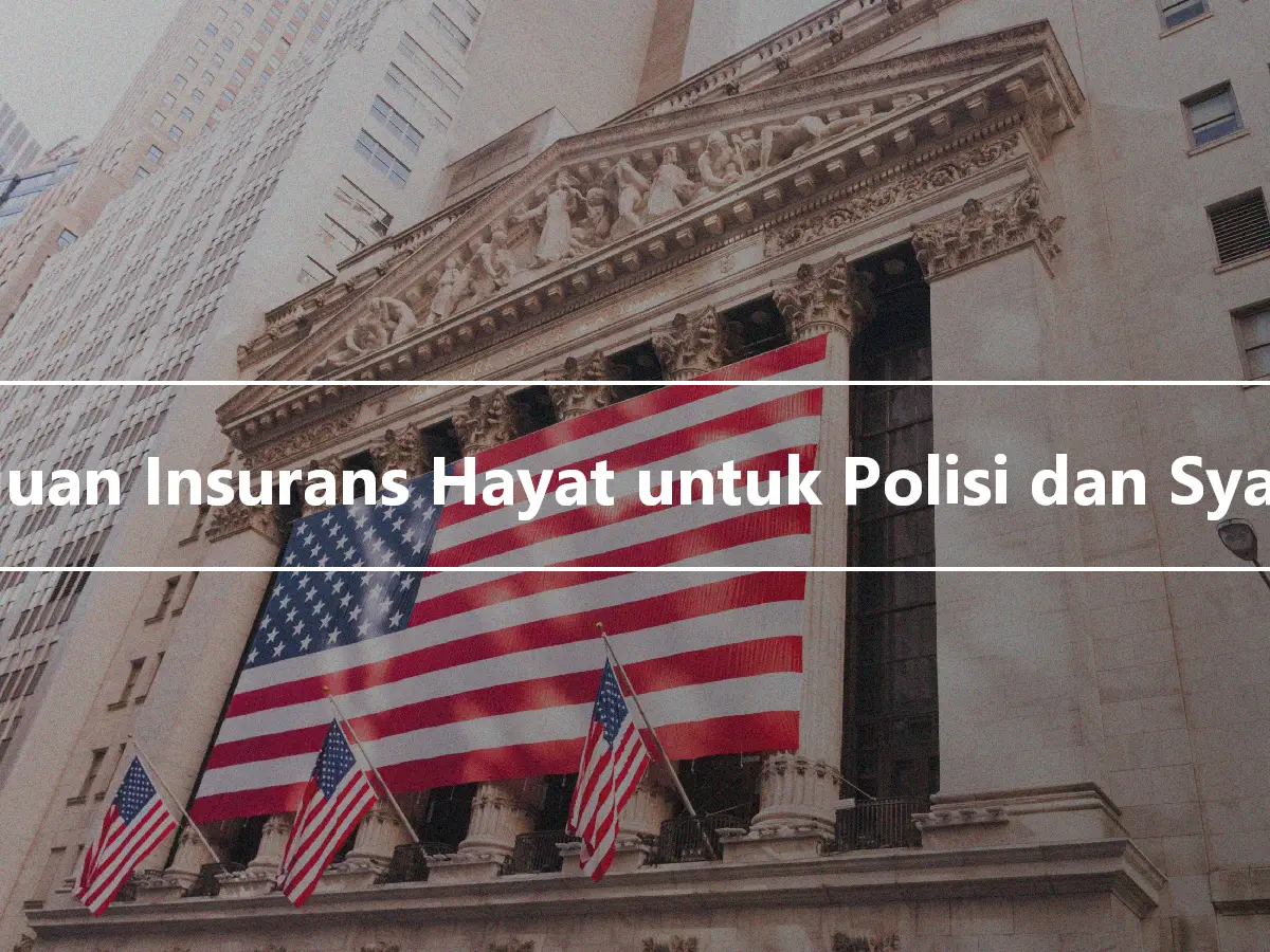 Panduan Insurans Hayat untuk Polisi dan Syarikat