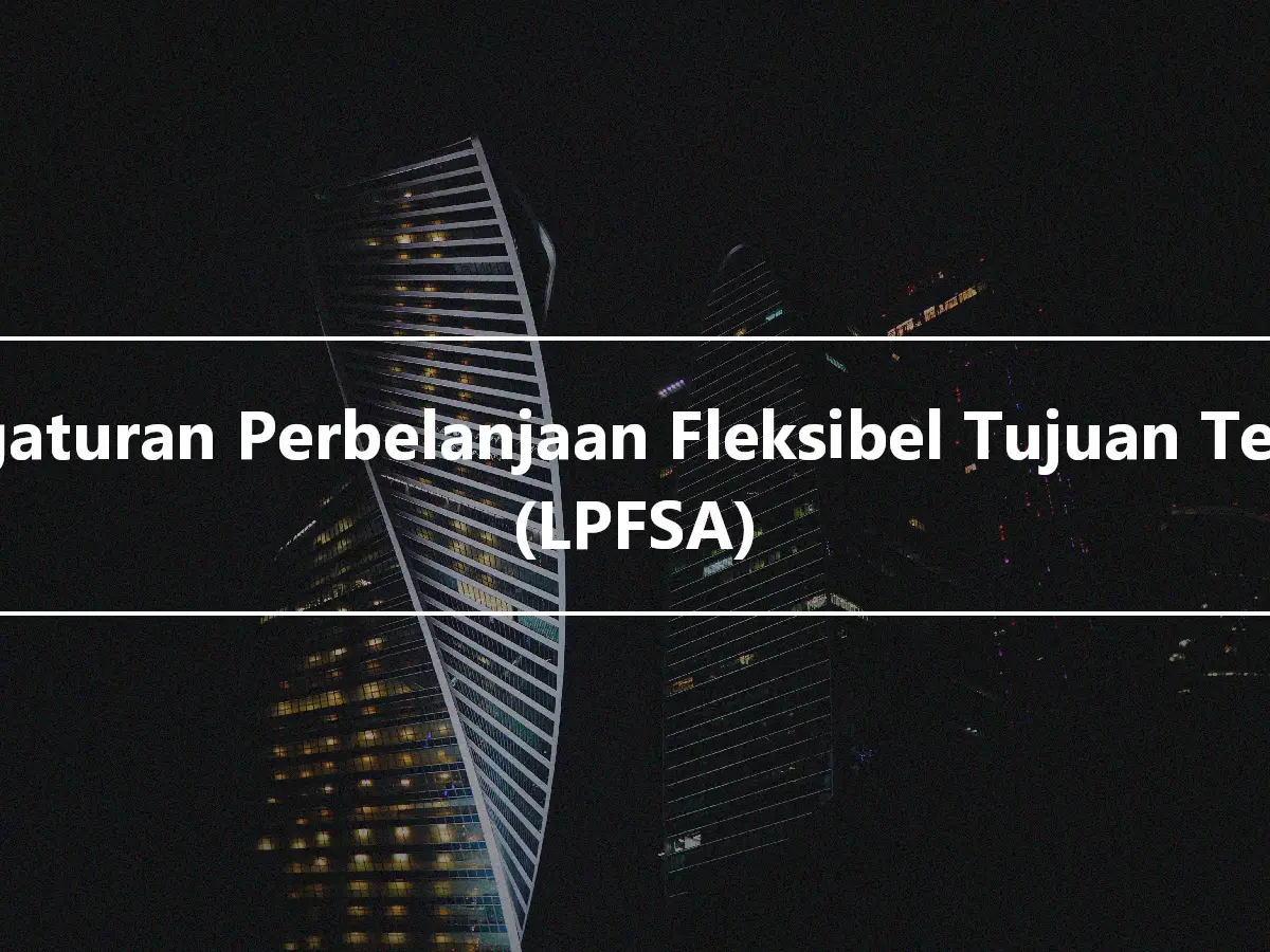 Pengaturan Perbelanjaan Fleksibel Tujuan Terhad (LPFSA)