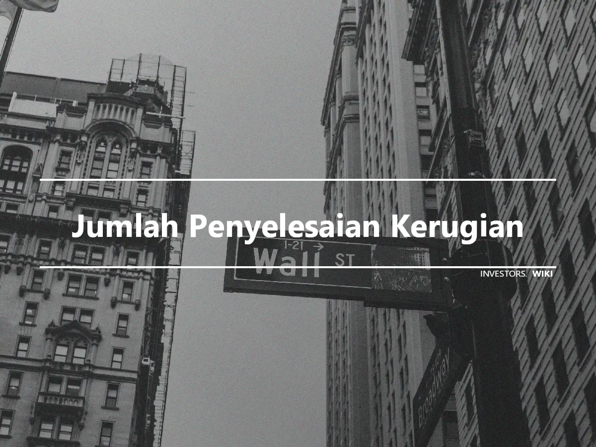 Jumlah Penyelesaian Kerugian