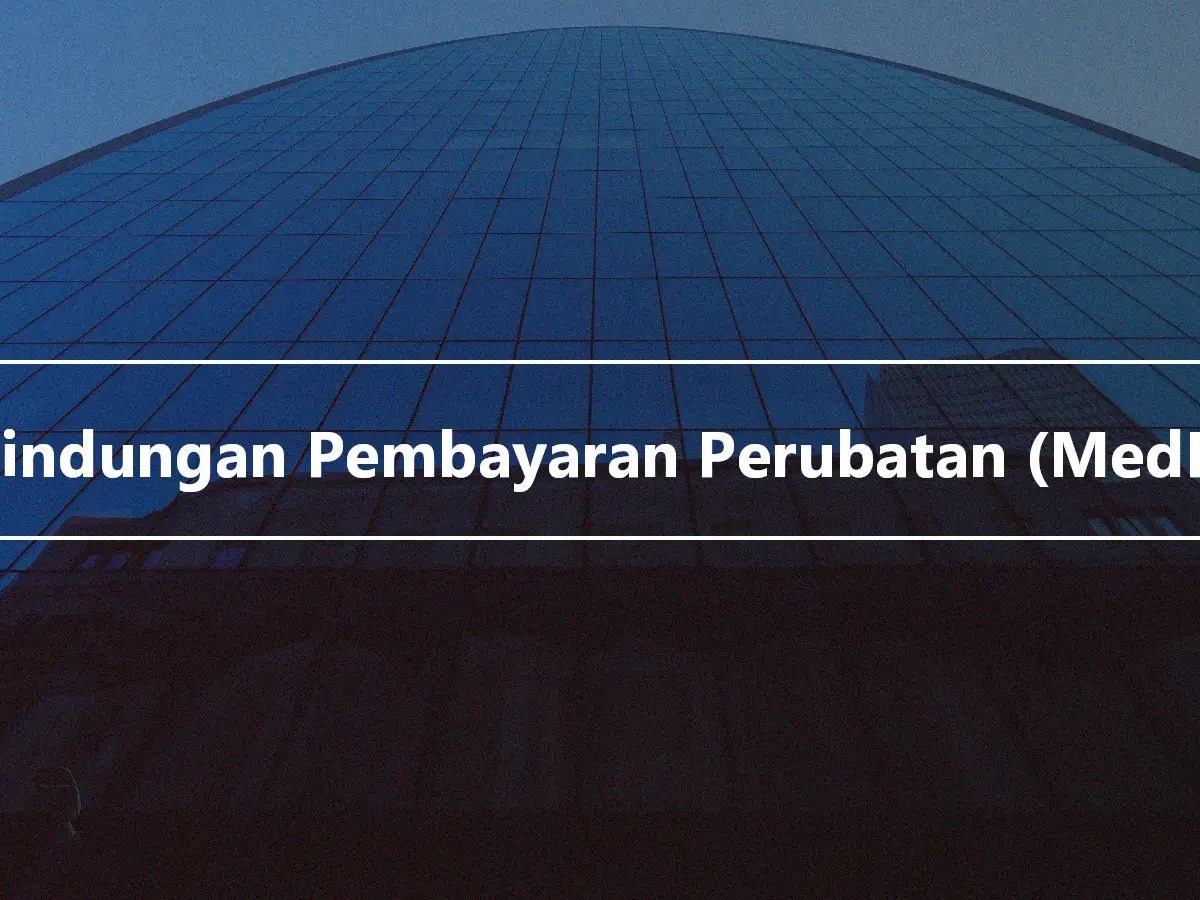 Perlindungan Pembayaran Perubatan (MedPay)