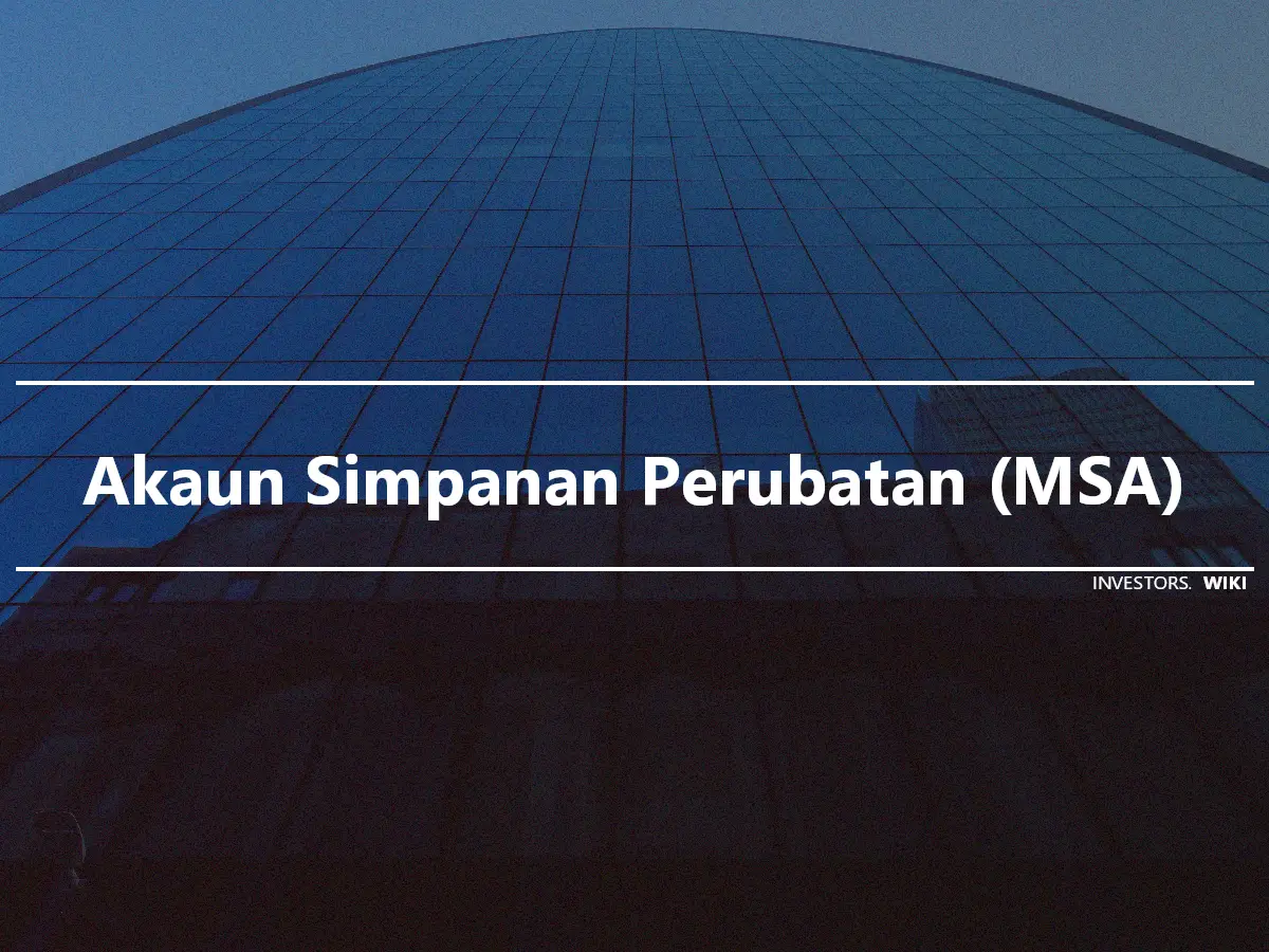 Akaun Simpanan Perubatan (MSA)