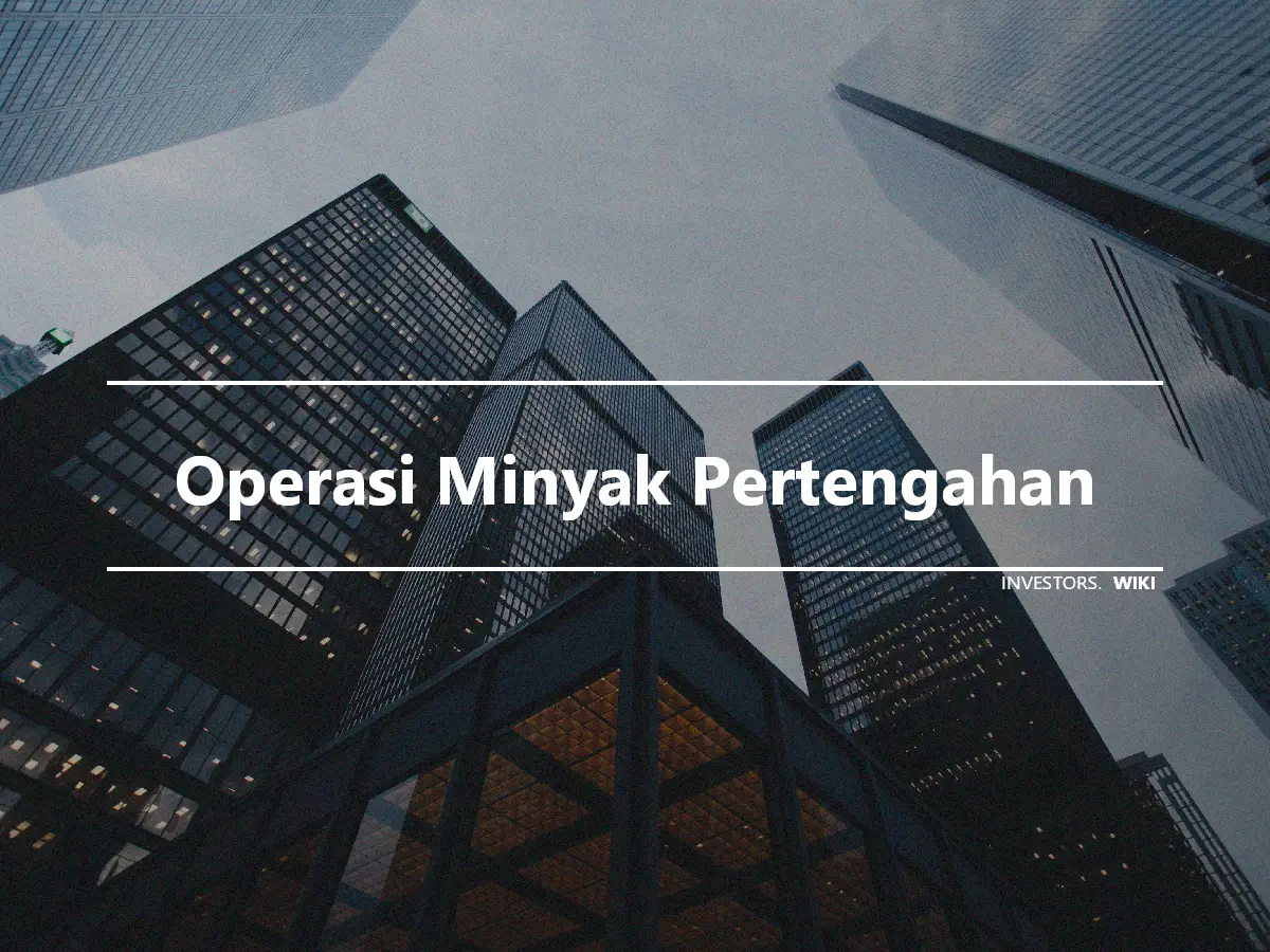 Operasi Minyak Pertengahan