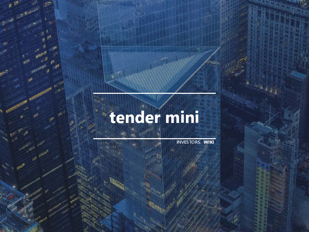 tender mini