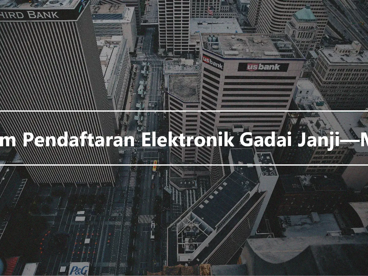 Sistem Pendaftaran Elektronik Gadai Janji—MERS