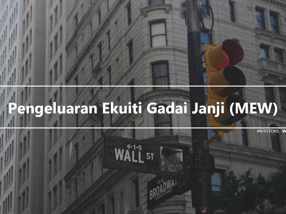 Pengeluaran Ekuiti Gadai Janji (MEW)