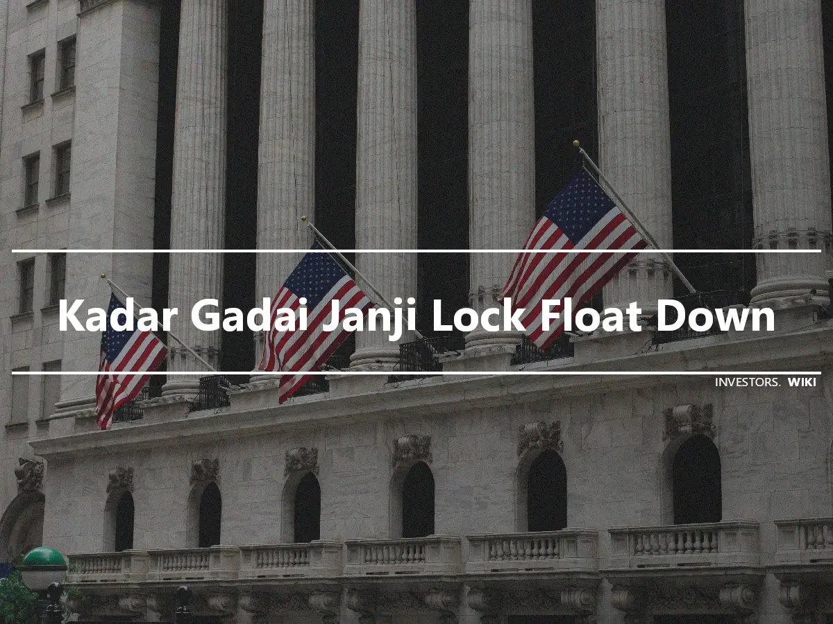 Kadar Gadai Janji Lock Float Down