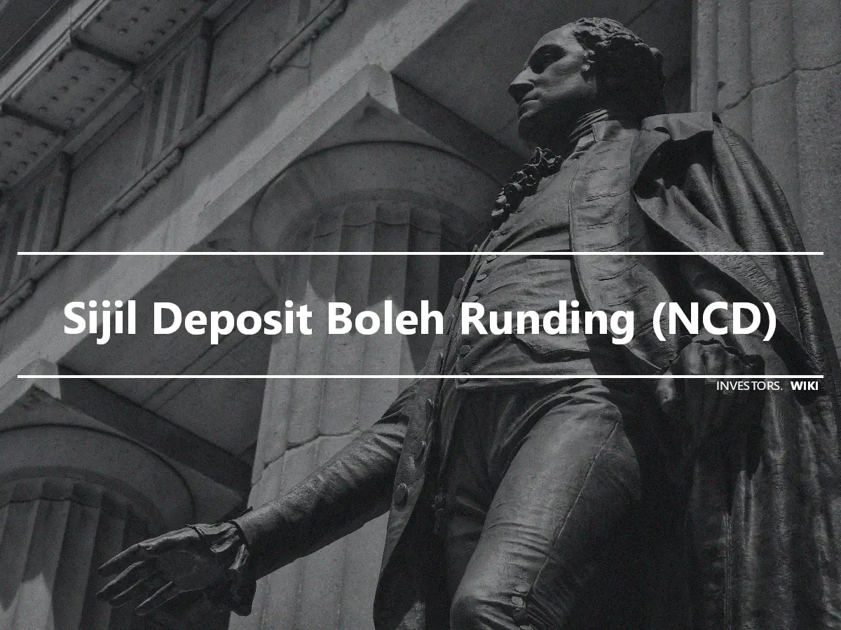 Sijil Deposit Boleh Runding (NCD)