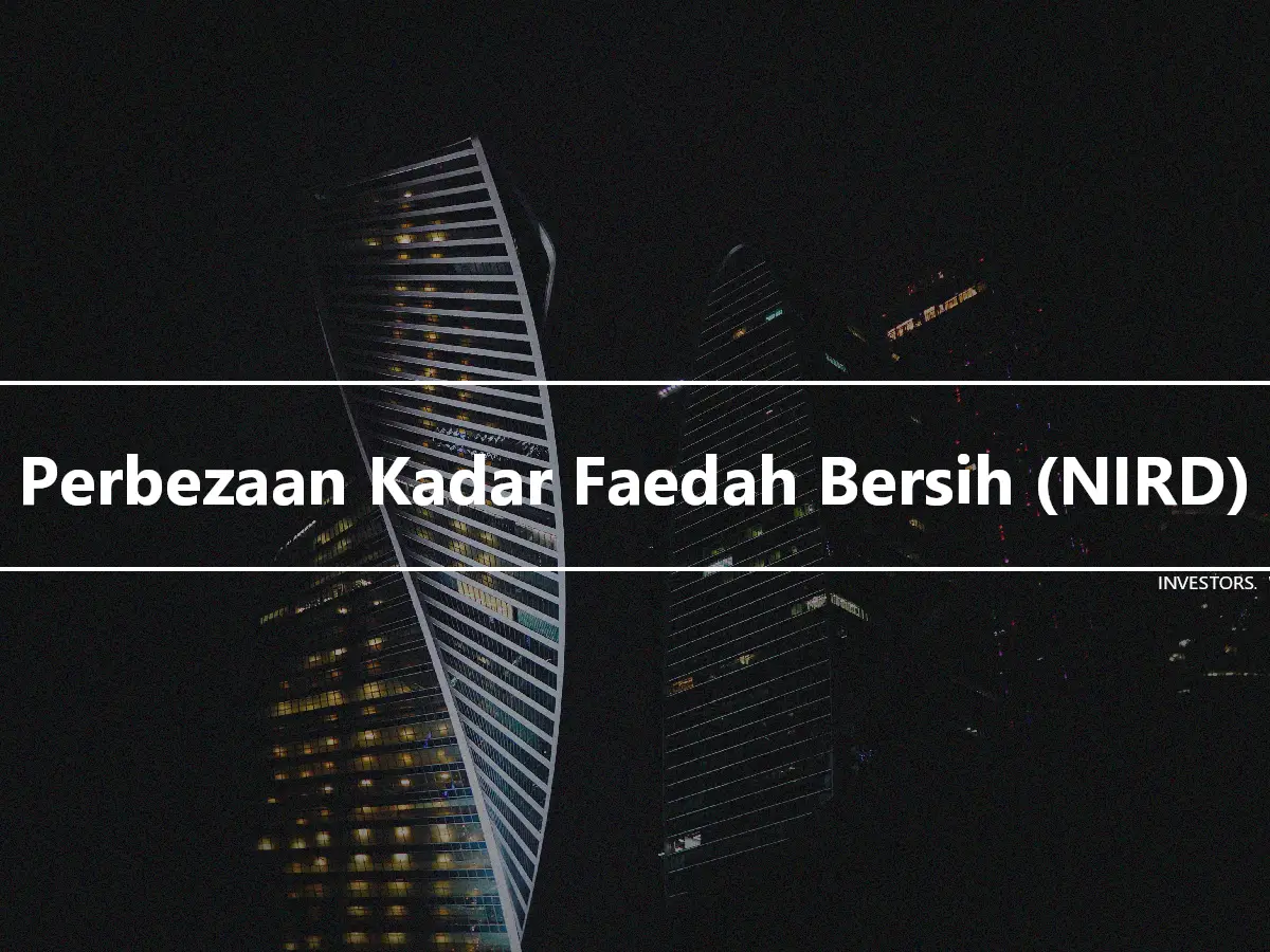 Perbezaan Kadar Faedah Bersih (NIRD)