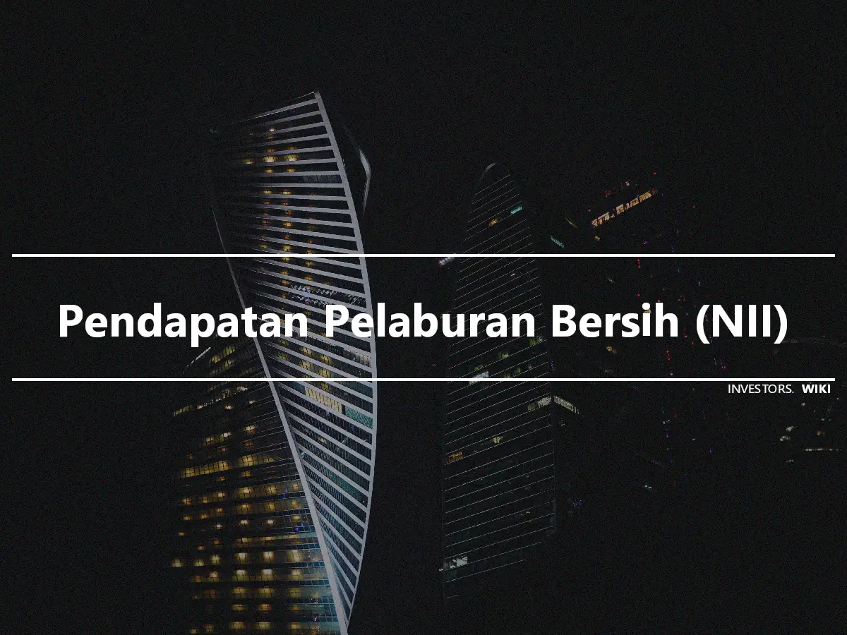 Pendapatan Pelaburan Bersih (NII)