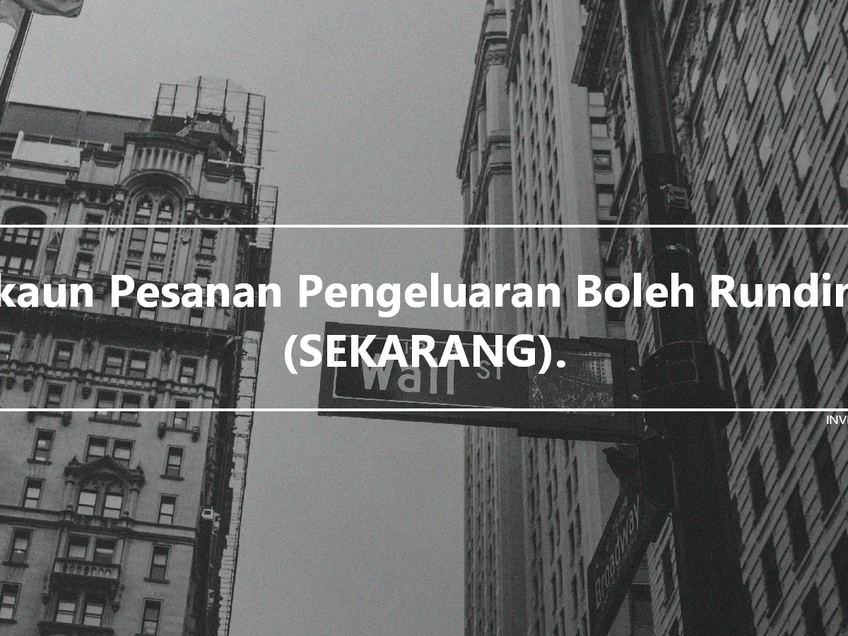 Akaun Pesanan Pengeluaran Boleh Runding (SEKARANG).