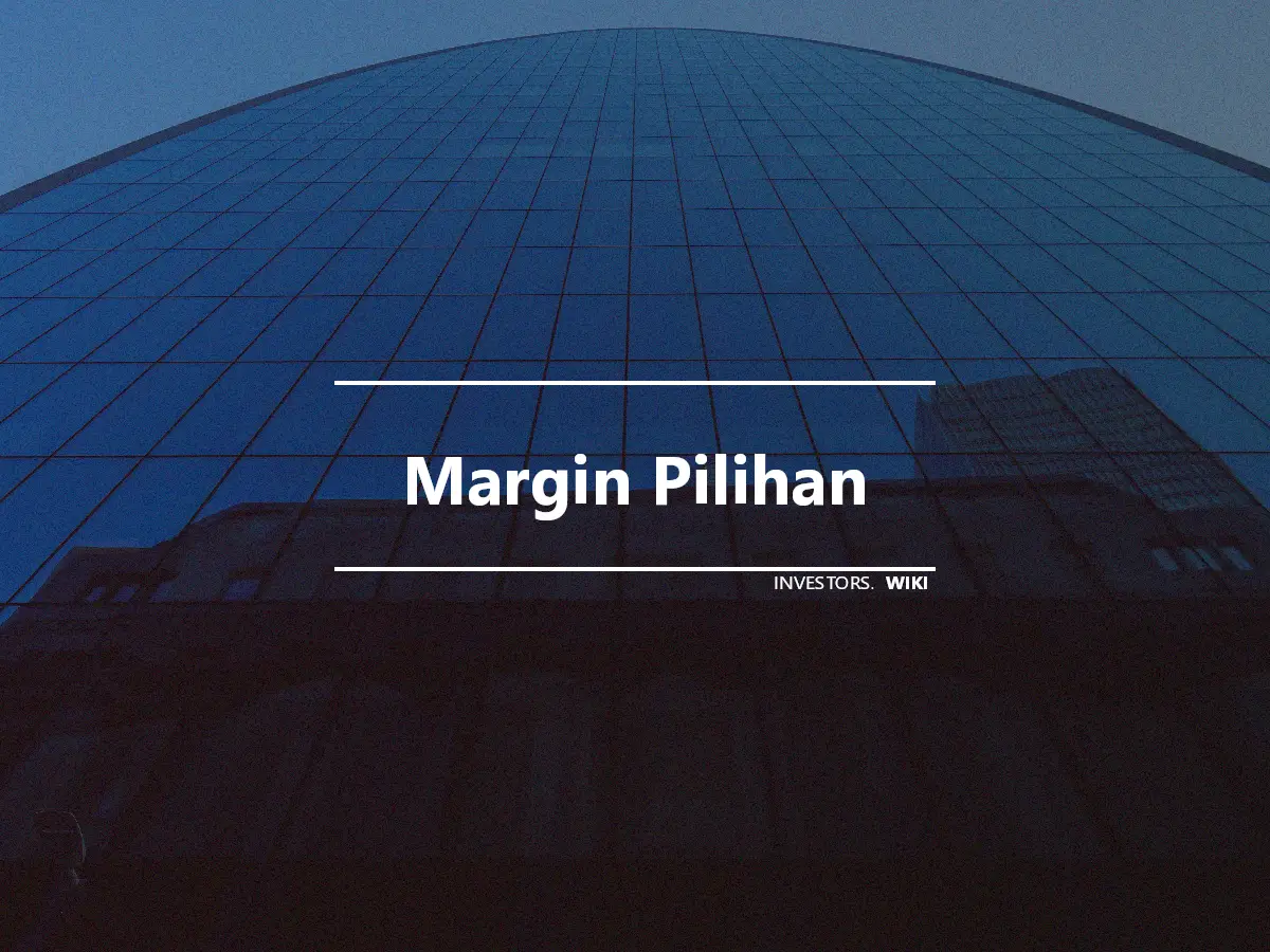 Margin Pilihan