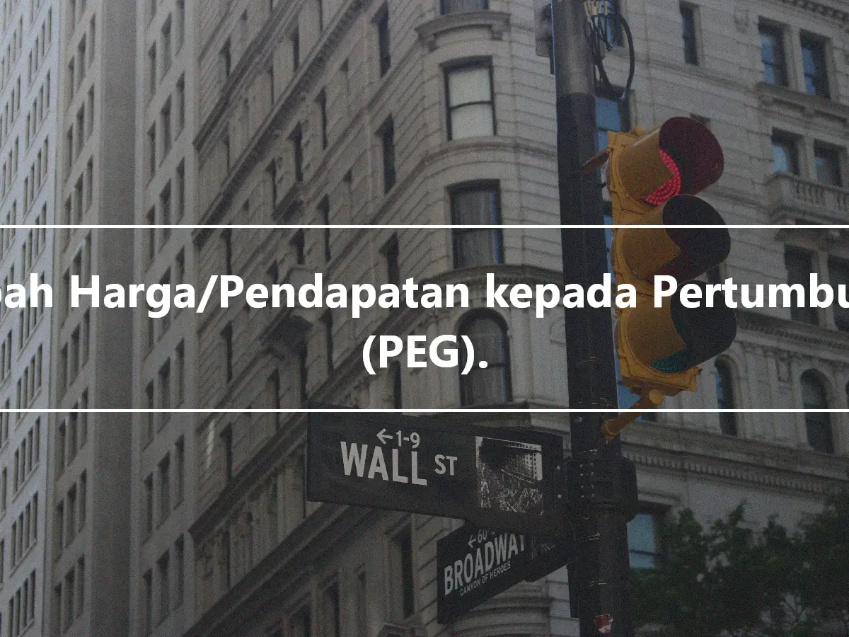 Nisbah Harga/Pendapatan kepada Pertumbuhan (PEG).