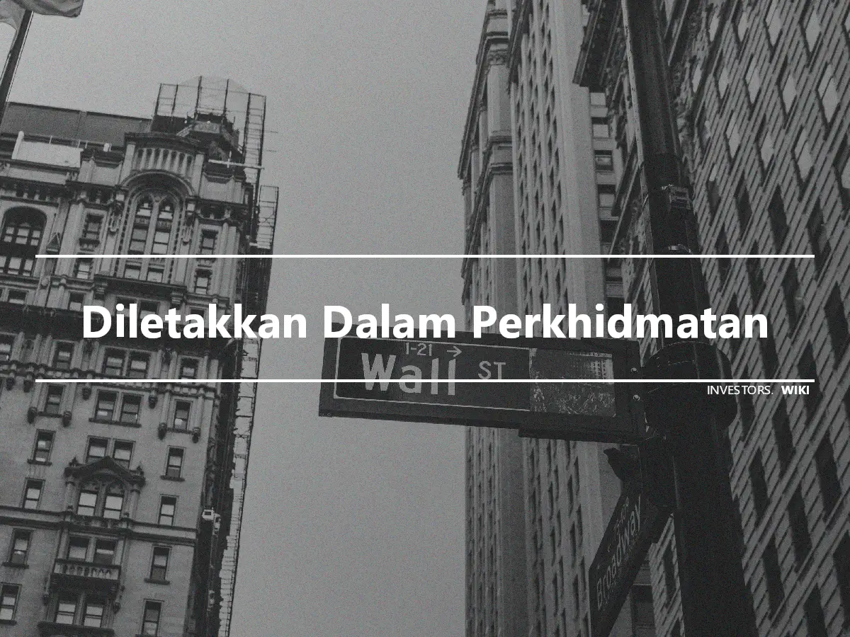 Diletakkan Dalam Perkhidmatan