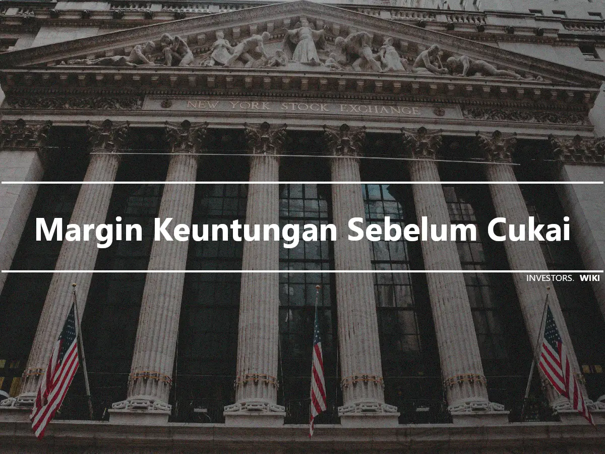 Margin Keuntungan Sebelum Cukai