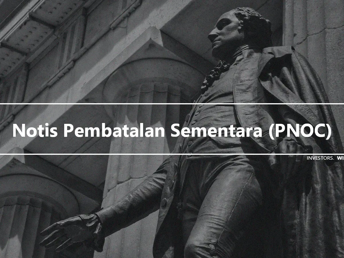 Notis Pembatalan Sementara (PNOC)