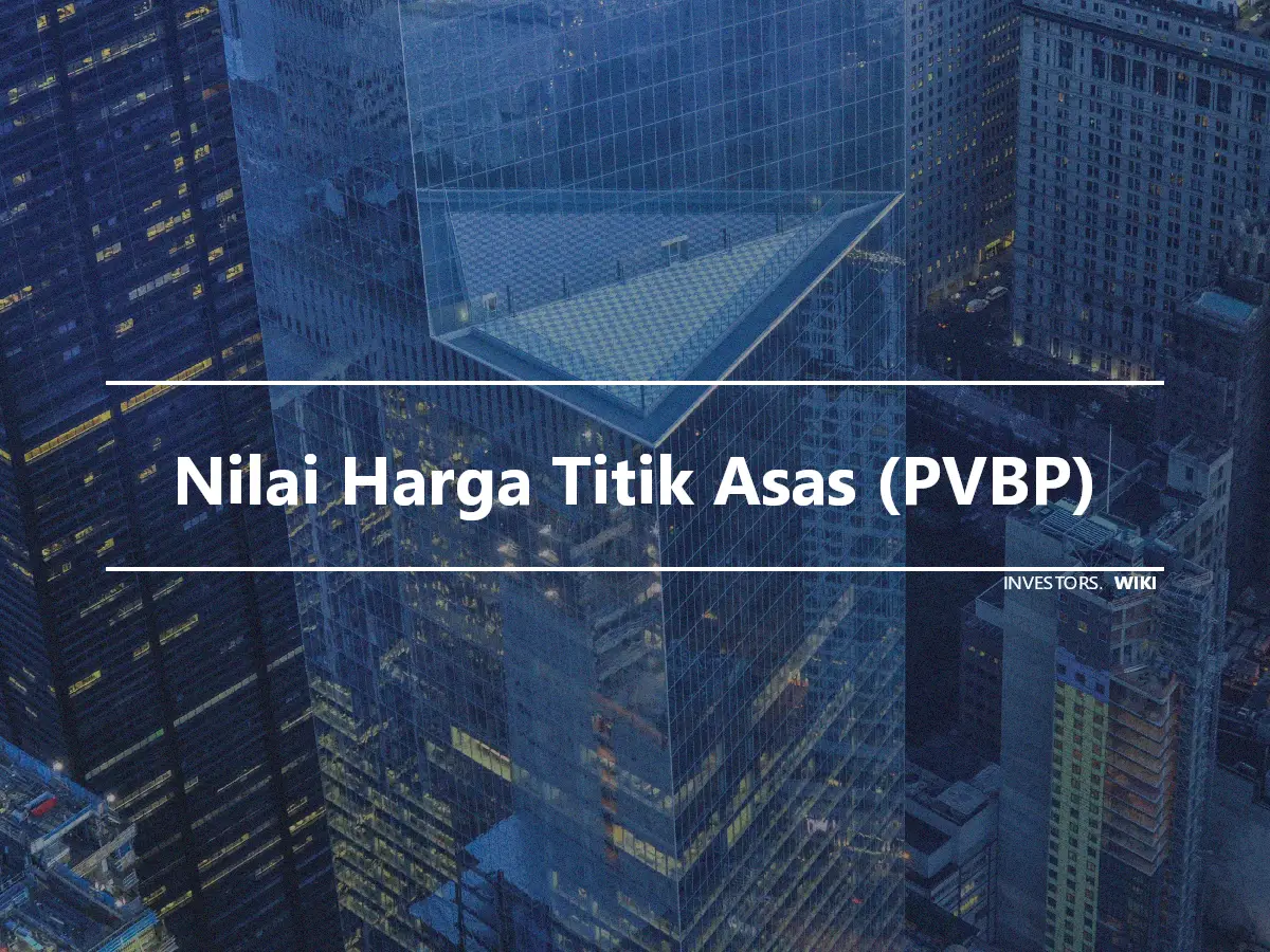 Nilai Harga Titik Asas (PVBP)