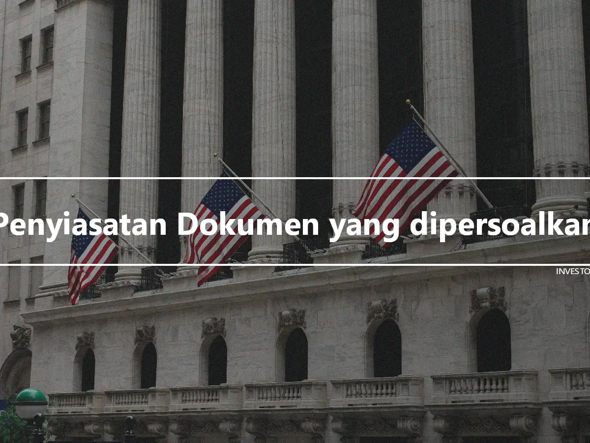 Penyiasatan Dokumen yang dipersoalkan