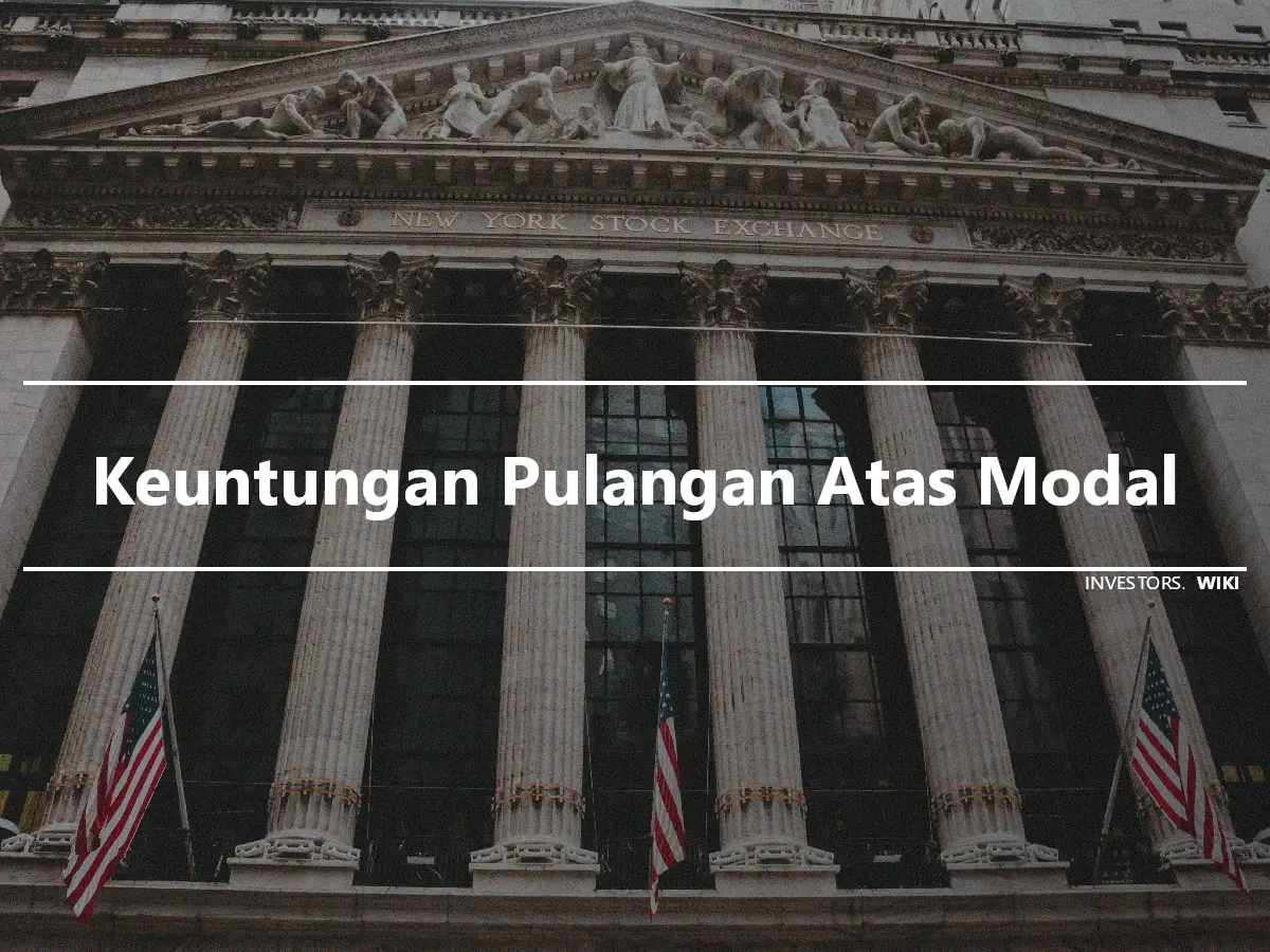 Keuntungan Pulangan Atas Modal