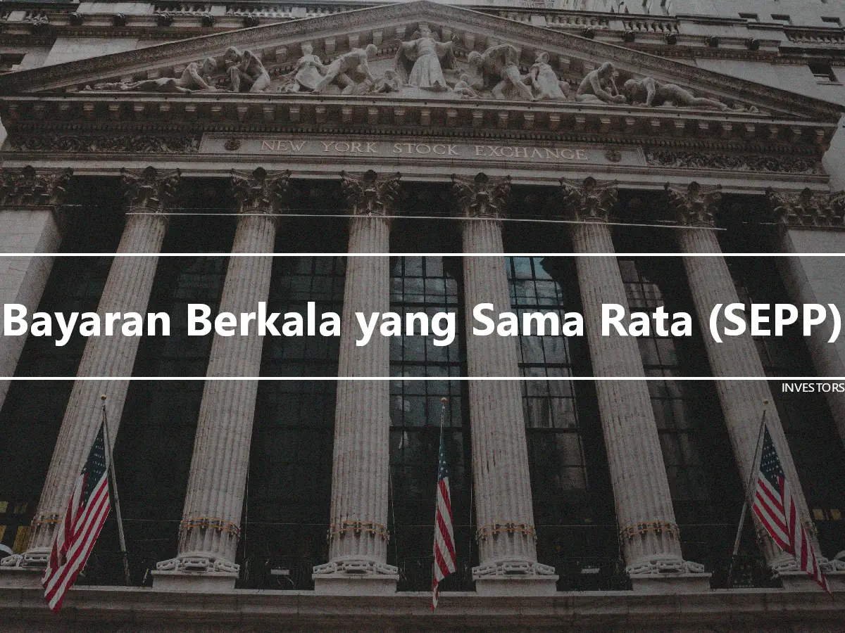 Bayaran Berkala yang Sama Rata (SEPP)