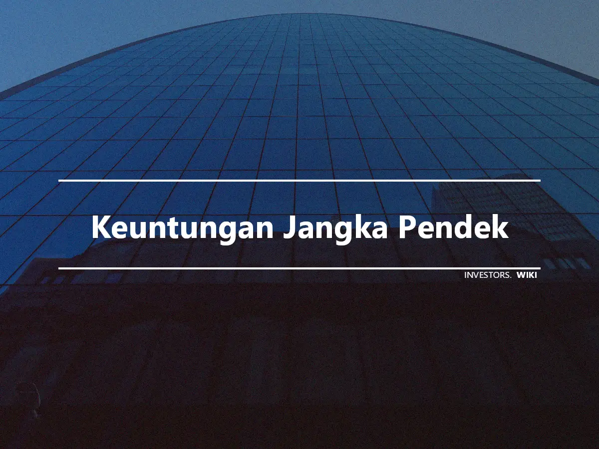 Keuntungan Jangka Pendek