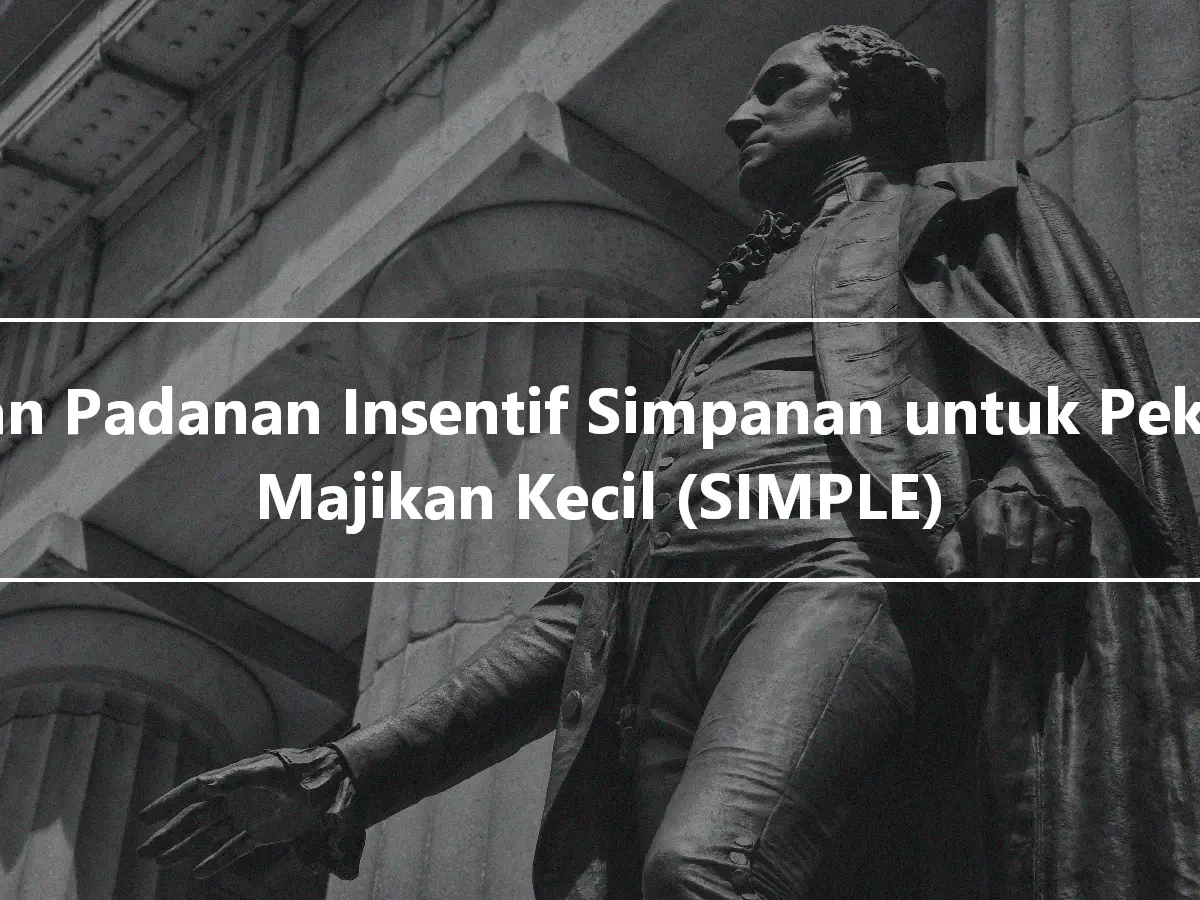 Pelan Padanan Insentif Simpanan untuk Pekerja Majikan Kecil (SIMPLE)