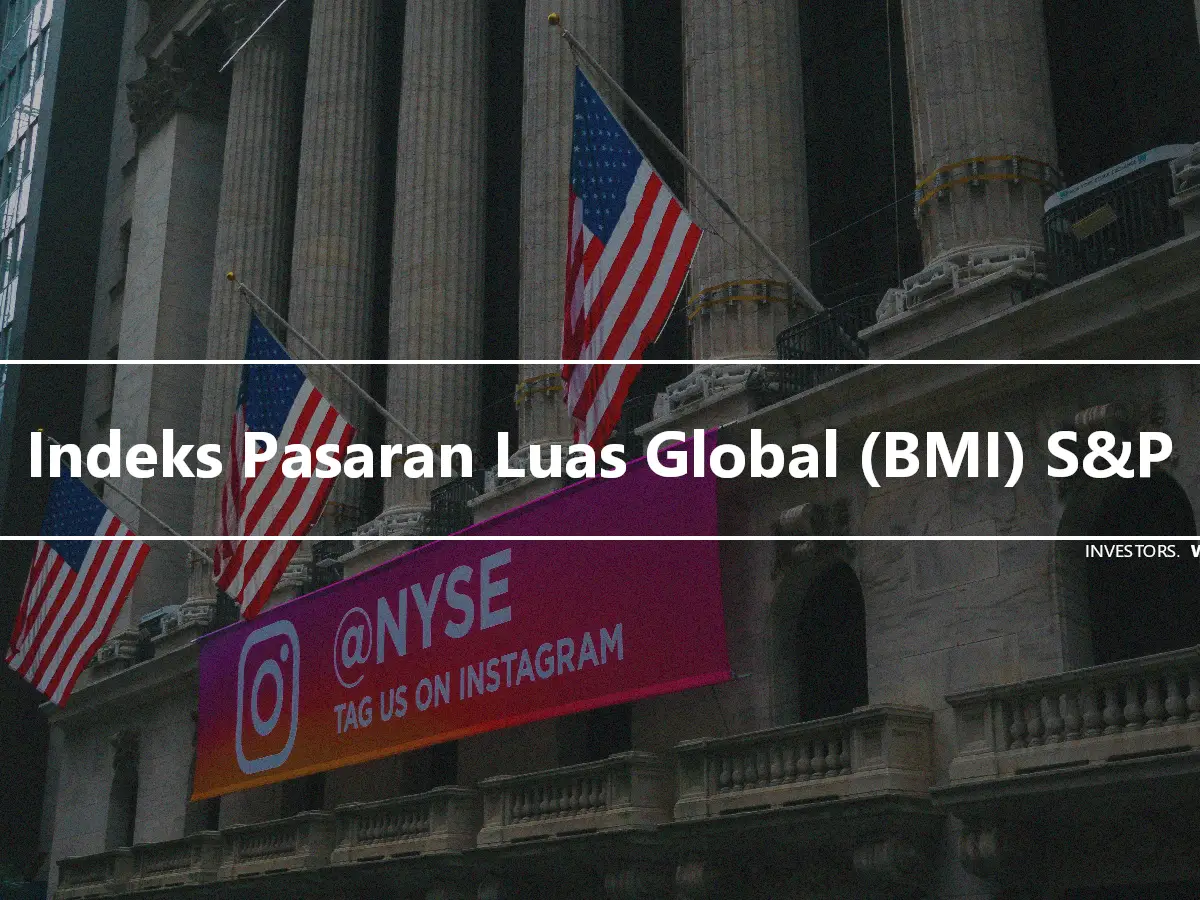 Indeks Pasaran Luas Global (BMI) S&P