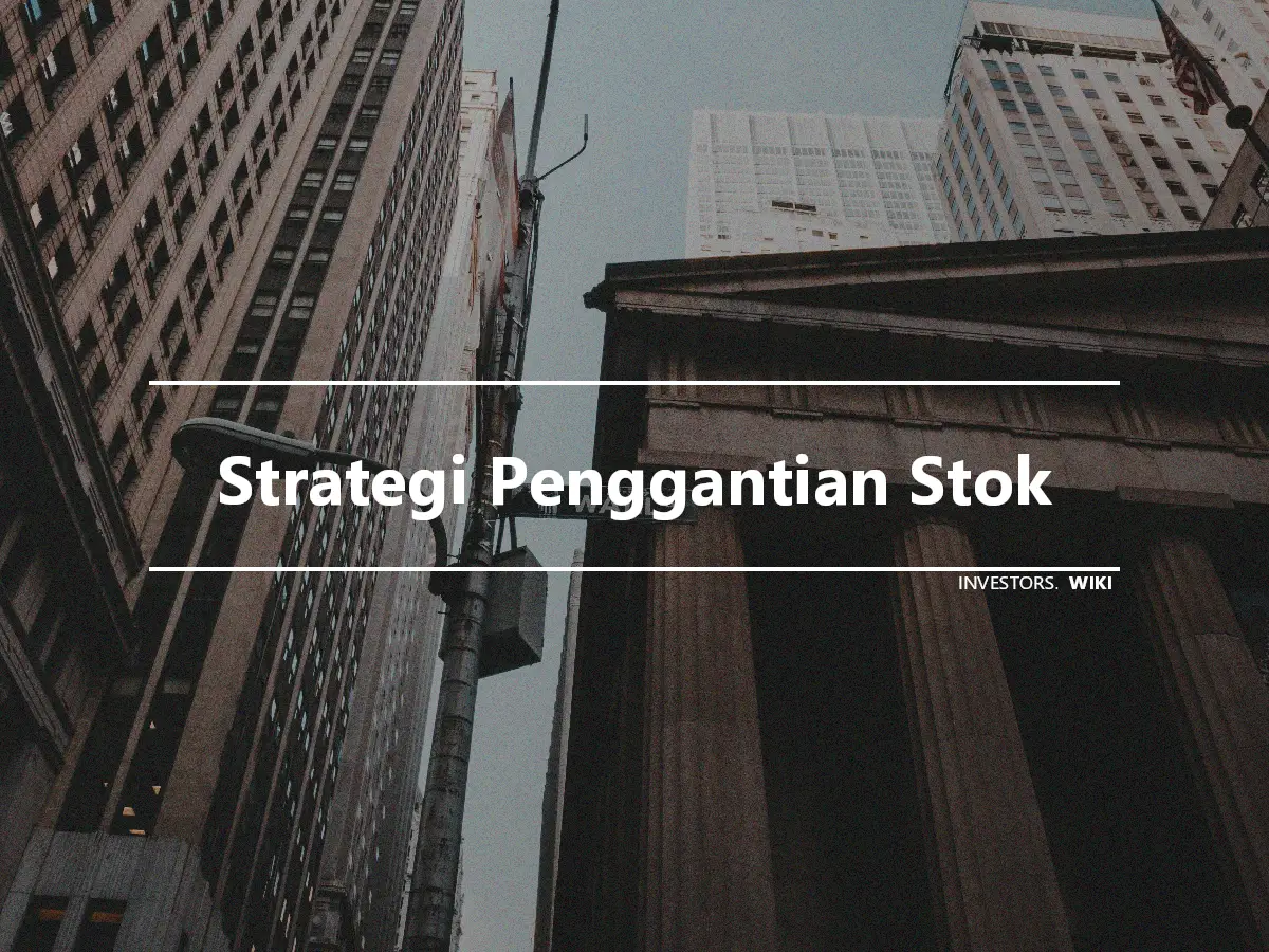 Strategi Penggantian Stok