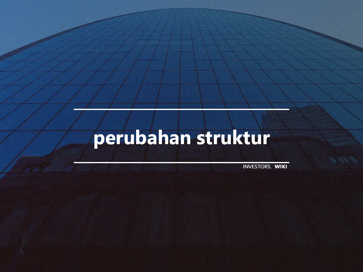 perubahan struktur