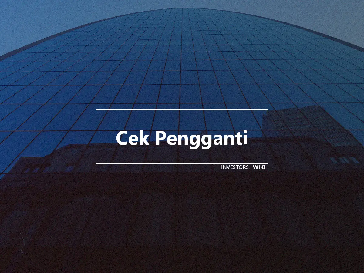 Cek Pengganti