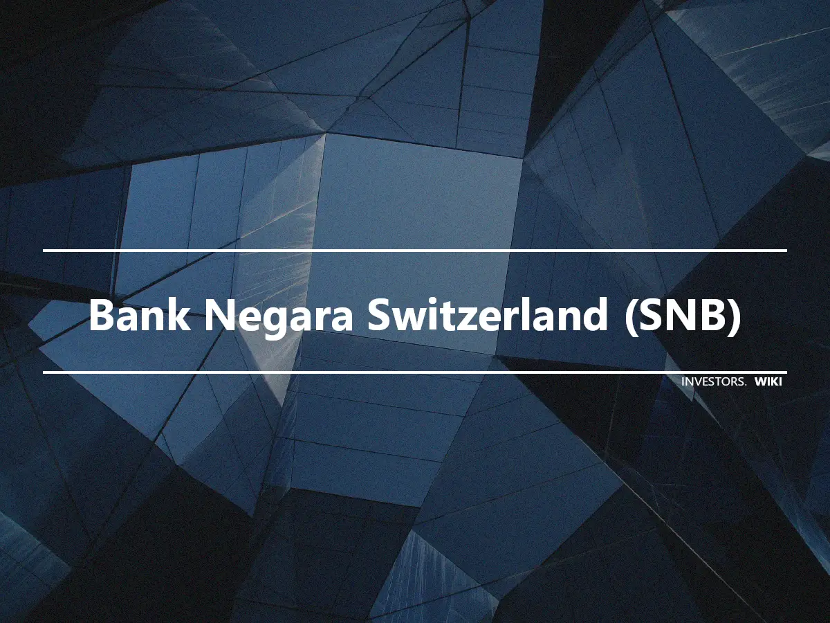 Bank Negara Switzerland (SNB)