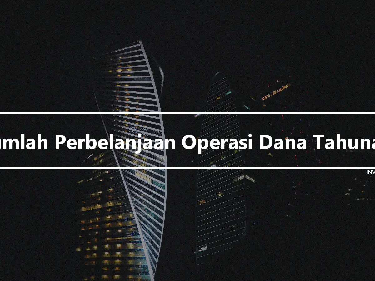 Jumlah Perbelanjaan Operasi Dana Tahunan