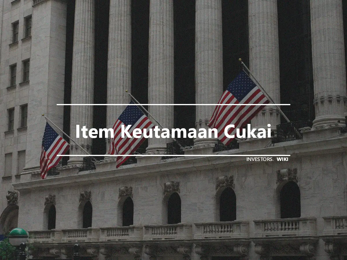 Item Keutamaan Cukai