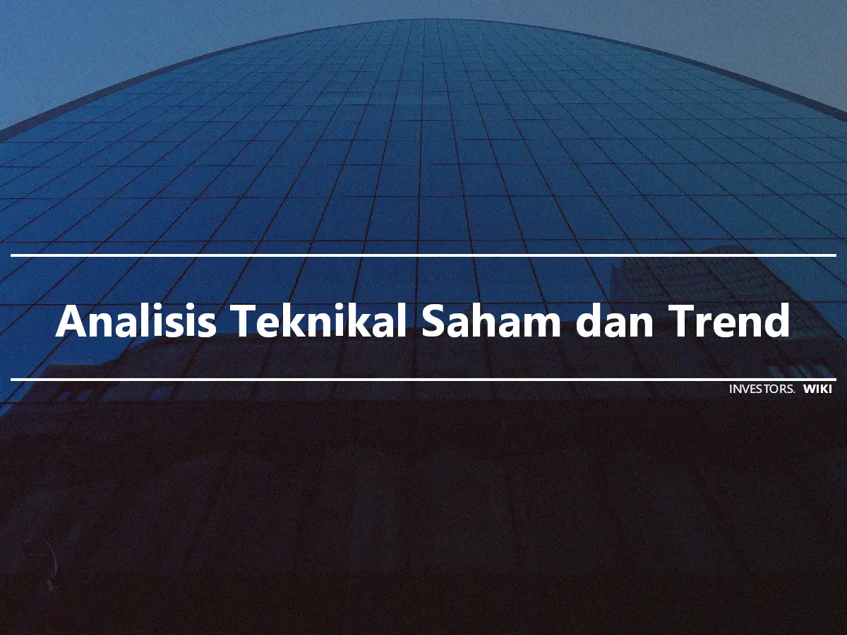 Analisis Teknikal Saham dan Trend