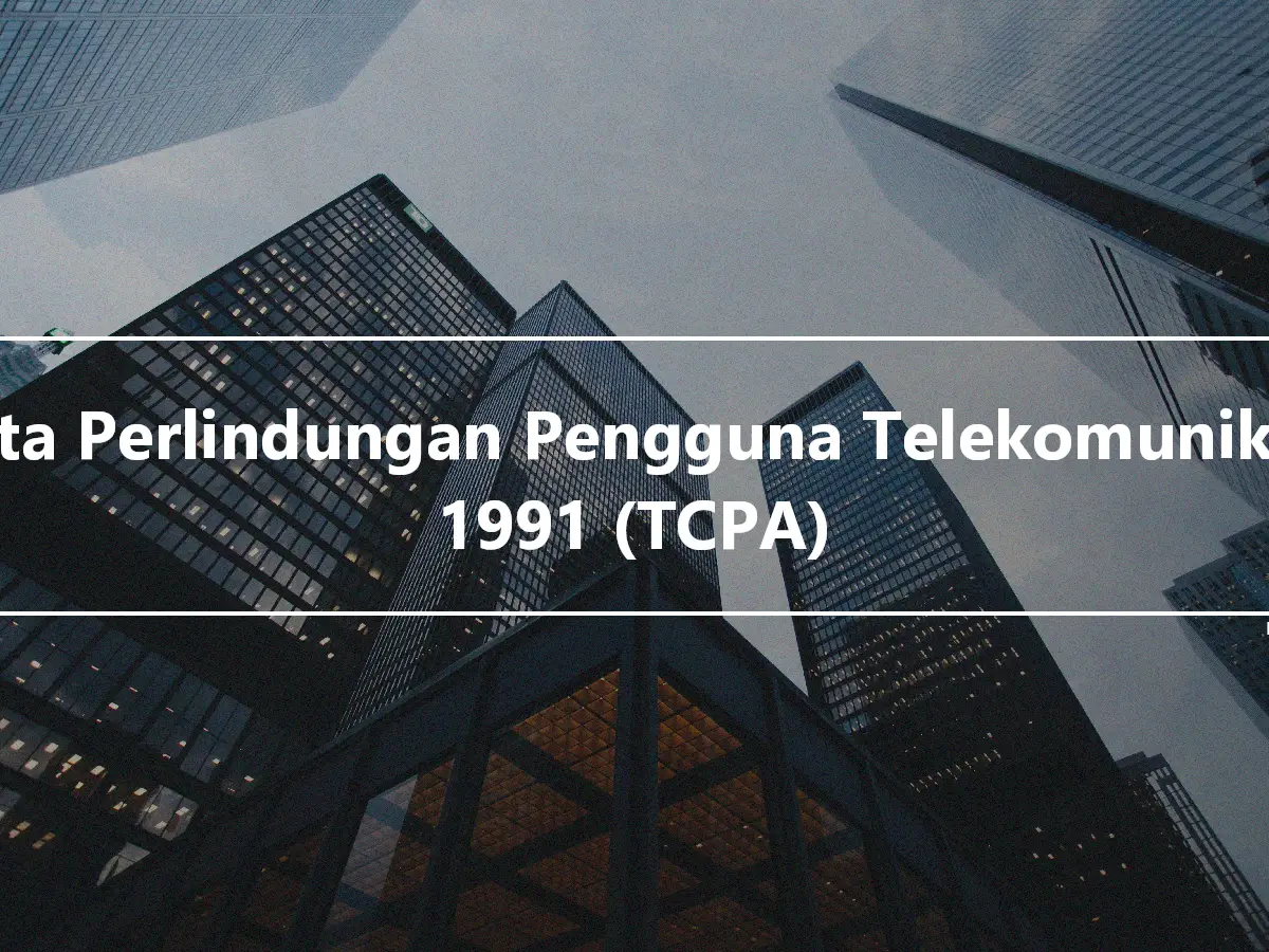 Akta Perlindungan Pengguna Telekomunikasi 1991 (TCPA)