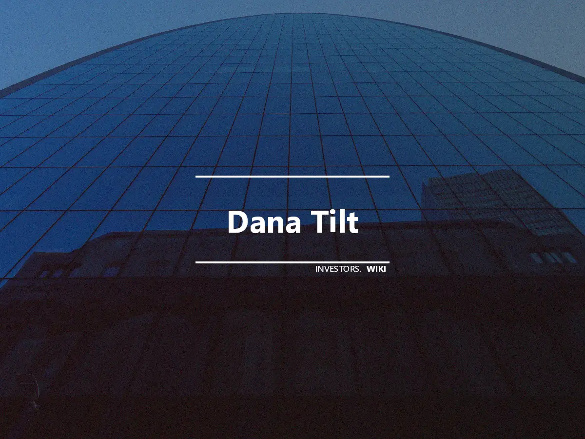 Dana Tilt