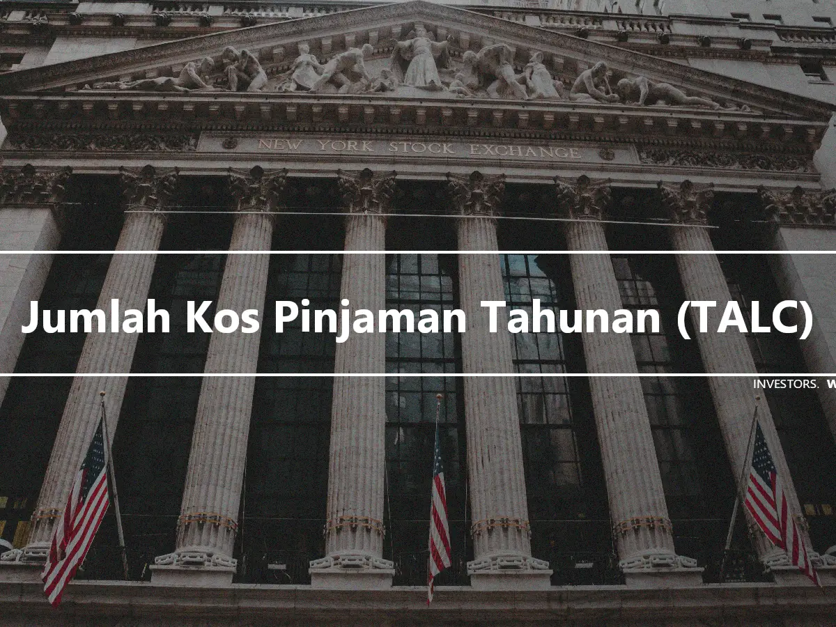 Jumlah Kos Pinjaman Tahunan (TALC)