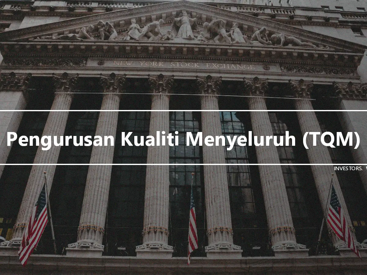 Pengurusan Kualiti Menyeluruh (TQM)