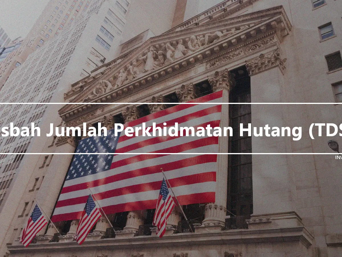 Nisbah Jumlah Perkhidmatan Hutang (TDS).