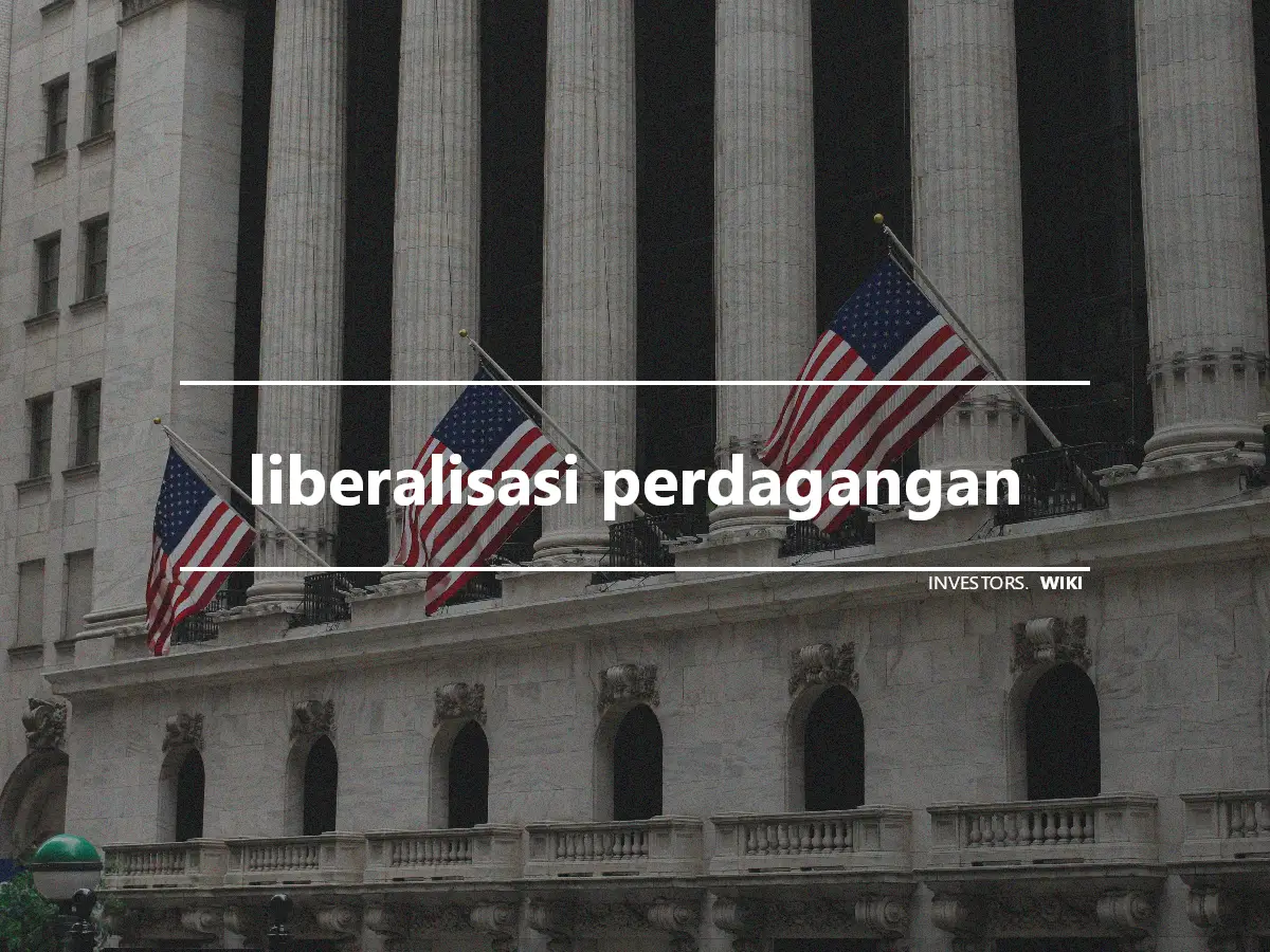 liberalisasi perdagangan