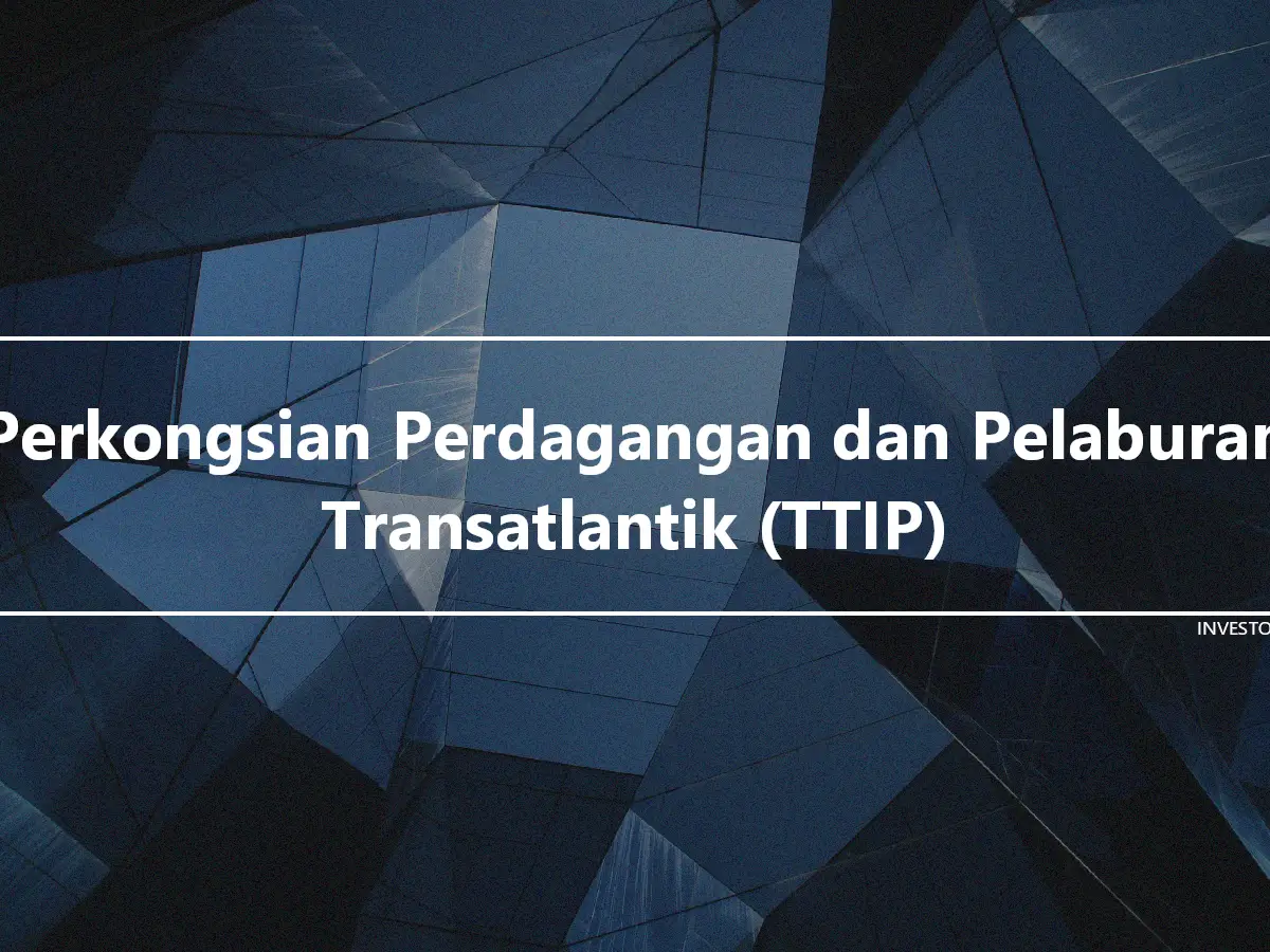 Perkongsian Perdagangan dan Pelaburan Transatlantik (TTIP)