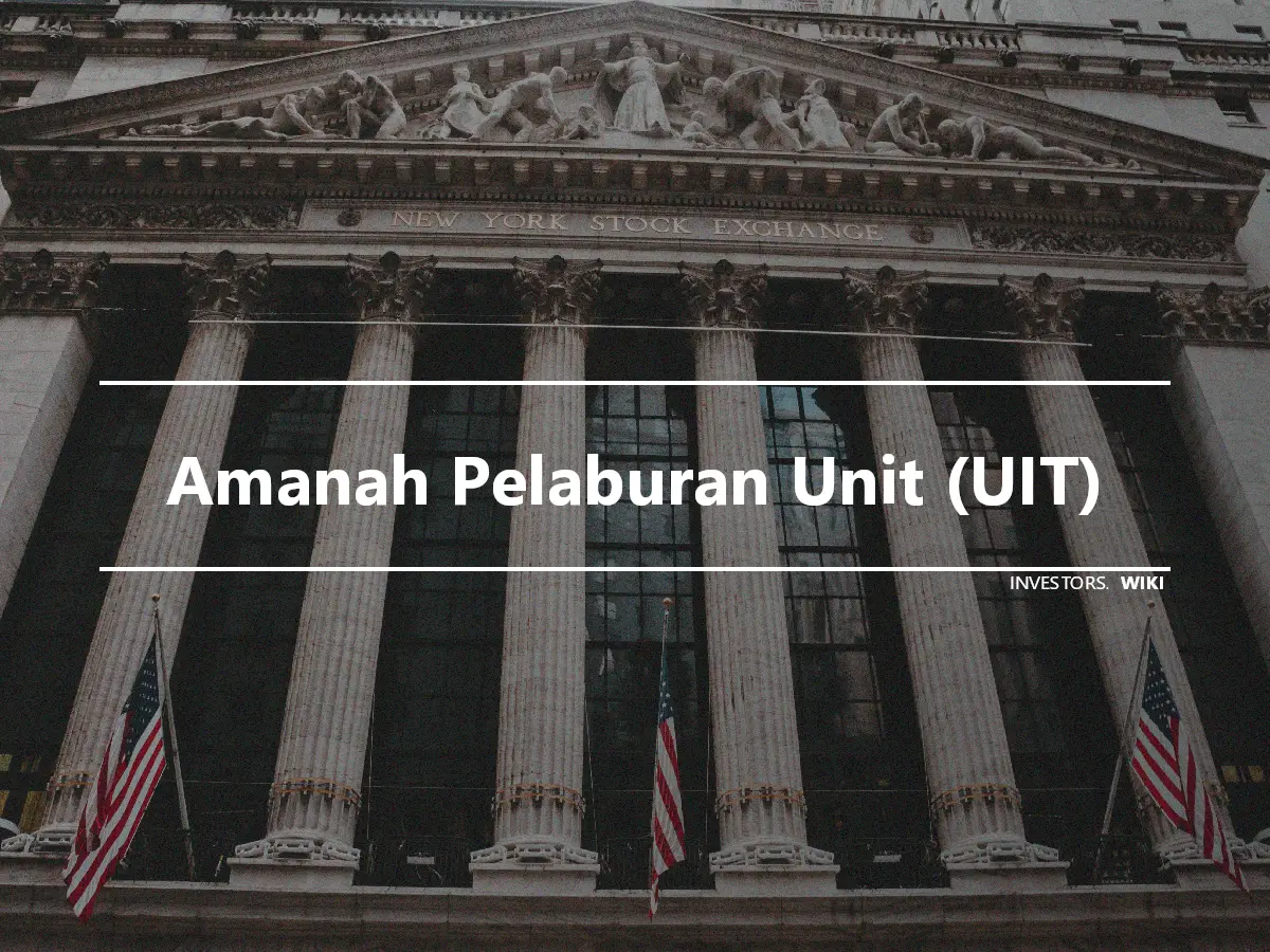 Amanah Pelaburan Unit (UIT)