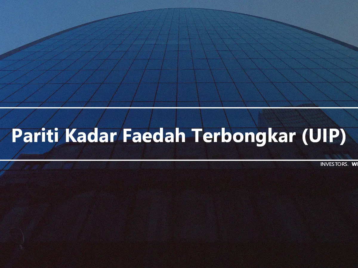 Pariti Kadar Faedah Terbongkar (UIP)