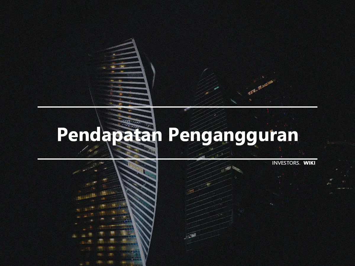 Pendapatan Pengangguran