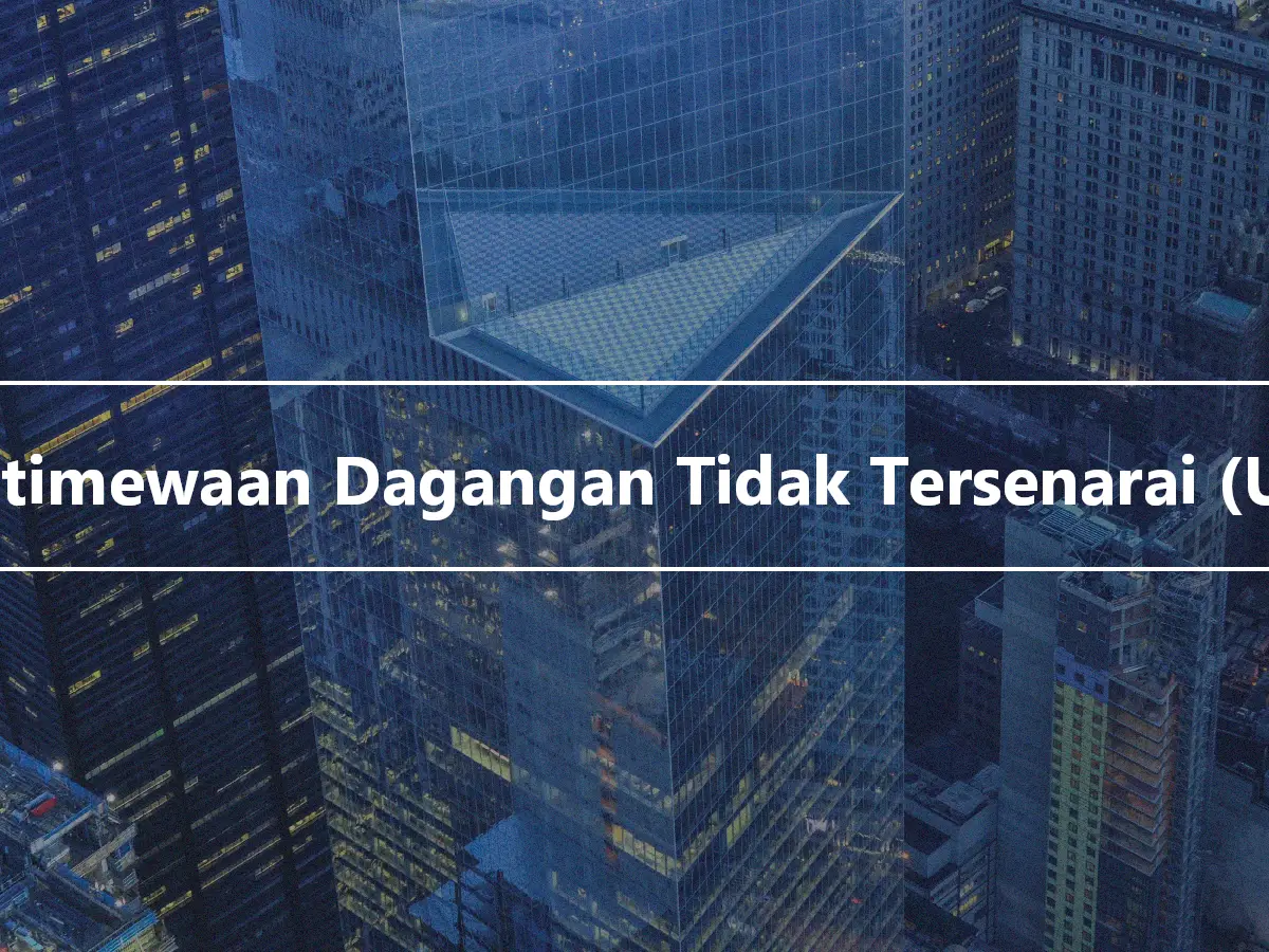 Keistimewaan Dagangan Tidak Tersenarai (UTP)