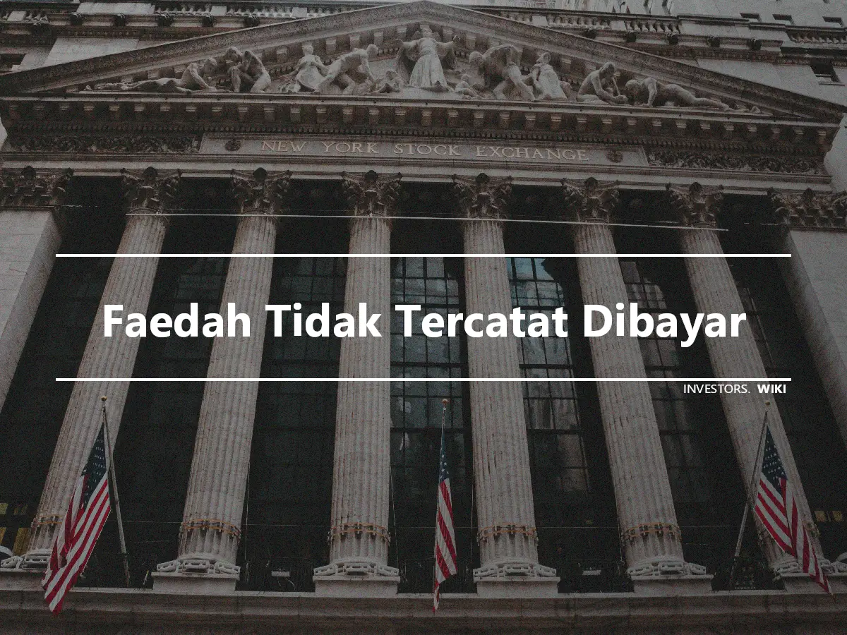 Faedah Tidak Tercatat Dibayar